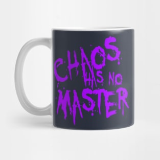 Chaos Has No Master Messy Philosophical Quote Mug